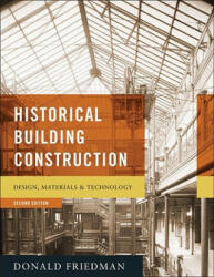 Historical Building Construction - Donald Friedman (ISBN: 9780393732689)