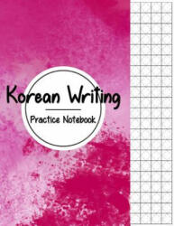 Korean Writing Practice Notebook: Hangul Manuscript Paper, Korean Hangul Writing Paper, Korean Practice Notebooks, Graph Paper, Handwriting Workbook - Narika Publishing (ISBN: 9781986146265)