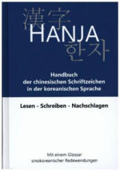 Hanja - Handbuch der chinesischen Schriftzeichen in der koreanischen Sprache - Young-Ja Beckers-Kim, Helmut Hetzer (ISBN: 9783981128734)