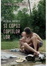 Si copiii copiilor lor - Nicolas Mathieu (ISBN: 9786067107814)