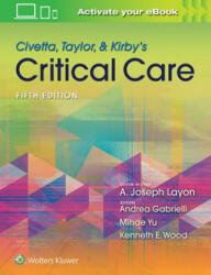 Civetta, Taylor, & Kirby's Critical Care Medicine - A Joseph Layon (ISBN: 9781469889849)
