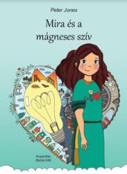 Mira és a mágneses szív (ISBN: 9786150054414)