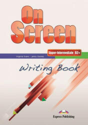 On Screen Upper-Intermediate B2+ Writing Book - Evans Virginia, Dooley Jenny (ISBN: 9781471521720)