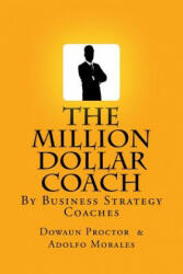 The Million Dollar Coach - Dowaun Proctor, Adolfo Morales (ISBN: 9781984237163)