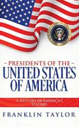 Presidents of the United States of America - Franklin Taylor (ISBN: 9781734856316)