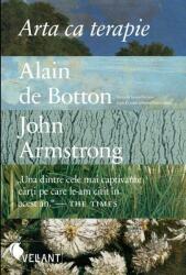 Arta ca terapie. Editia a II-a - Alain de Botton, John Armstrong (ISBN: 9786069800355)