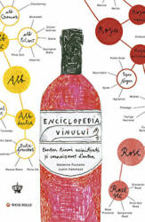 Enciclopedia vinului. O nebunie de vin. Colectia in vino veritas - Madeline Puckette si Justin Hammack (ISBN: 9786068564425)