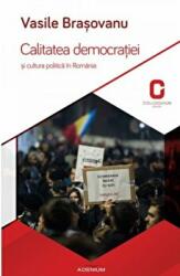 Calitatea democratiei si cultura politica in Romania - Vasile Brasovanu (ISBN: 9786067421293)