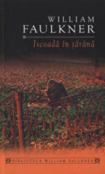 Iscoada in tarana - William Faulkner (ISBN: 9786066090070)
