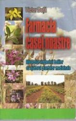 Farmacia casei noastre - Victor Duta (ISBN: 9789737837851)
