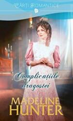 Complicatiile dragostei - Madeline Hunter (ISBN: 9786063323966)