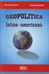 Geopolitica latino-americana - Silviu Negut, Valeriu Rusu (ISBN: 9789737285713)