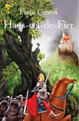 Hans cel de fier - Fratii Grimm (ISBN: 9789975691758)