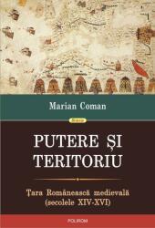 Putere şi teritoriu. Ţara Românească medievală (ISBN: 9789734634033)