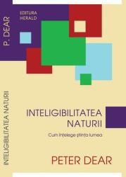 Inteligibilitatea Naturii - Cum intelege stiinta lumea (ISBN: 9789731113531)
