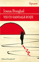 Vis cu sandale rosii - Ioana Burghel (ISBN: 9789734724208)