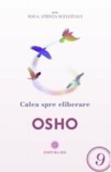Calea spre eliberare. Seria Yoga - Osho (ISBN: 9786068460376)