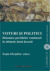 Voturi si politici. Dinamica partidelor romanesti in ultimele doua decenii - Sergiu Gherghina (ISBN: 9789736118029)