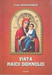 Viata Maicii Domnului - Nicodim Mandita (ISBN: 9789739434188)