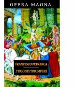I Trionfi / Triumfuri - Francesco Petrarca (ISBN: 9786062401924)