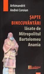 Sapte Binecuvantari lasate de Mitropolitul Bartolomeu Anania - Andrei Coroian (ISBN: 9786068756240)