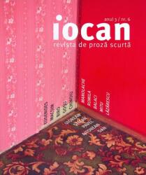Iocan. Revista de proza scurta anul 3, nr. 6 (ISBN: 9772501636217)