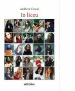 in liceu - Andreea Coscai (ISBN: 9786068782256)