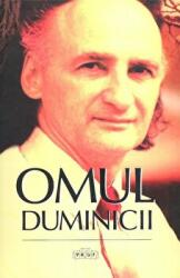 Omul duminicii. Cuvinte inlacrimate, cuvinte de neuitat pentru poetul Grigore Vieru (ISBN: 9789975541671)