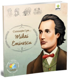 Cunoaște-l pe Mihai Eminescu (ISBN: 9786068248134)