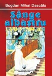 Sange albastru - Bogdan Mihai Dascalu (ISBN: 9789737691033)