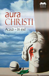 Acasa, in exil - Aura Christi (ISBN: 9786065944978)