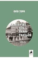Amintiri din tara fagilor, Volumul 3 - Ovid Topa (ISBN: 9786066642828)