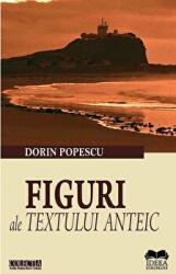 Figuri ale textului anteic - Dorin Popescu (ISBN: 9786065945128)
