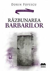 Razbunarea barbarilor - Dorin Popescu (ISBN: 9786065945760)