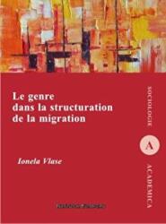 Le genre dans la structuration de la migration - Ionela Vlase (ISBN: 9786062401542)