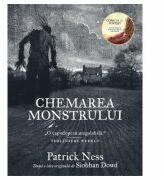 Chemarea monstrului - Patrick Ness. Dupa o idee originala de Siobhan Dowd (ISBN: 9786067192032)