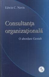 Consultanta organizationala - Edwin C. Nevis (ISBN: 9786069331606)