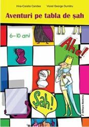 Aventuri pe tabla de sah 6-10 ani - Irina Coralia Candea (ISBN: 9786065356368)