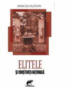 Elitele si constiinta nationala - Mircea Platon (ISBN: 9786068843087)