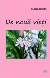 De noua vieti - Elena Otilia (ISBN: 9789736456190)