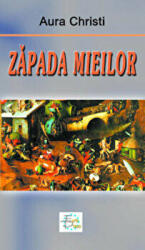 Zapada mieilor - Aura Christi (ISBN: 9789731727080)