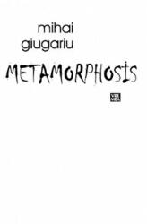 Metamorphosis - Mihai Giugariu (ISBN: 9789736456879)