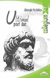 Ultimul poet dac - Gheorghe Postelnicu (ISBN: 9786066680493)