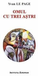 Omul cu trei astri - Yvan Le Page (ISBN: 9789736118753)