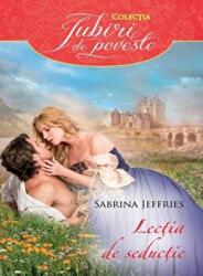 Lectia de seductie - Sabrina Jeffries (ISBN: 9786063322426)
