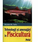 Tehnologii si amenajari in piscicultura - Nicolae Gh. Turliu (ISBN: 9789731181837)