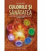 Culorile si sanatatea - Gerard Edde (ISBN: 9789731450261)