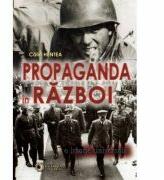 Propaganda in razboi - Calin Hentea (ISBN: 9786065372290)