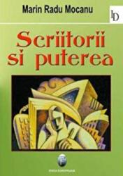 Scriitorii si puterea - Marin Radu Mocanu (ISBN: 9789737691309)