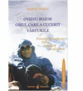 Ovidiu Bojor, Omul care a cucerit varfurile - Maria Timuc (ISBN: 9789738975934)